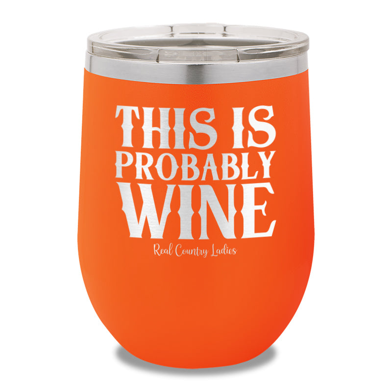 This Is Probably Wine 12oz Stemless Wine Cup