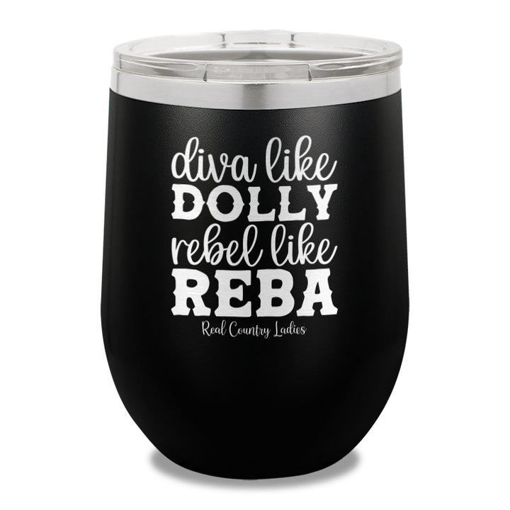 Diva Like Dolly Rebel Like Reba 12oz Stemless Wine Cup