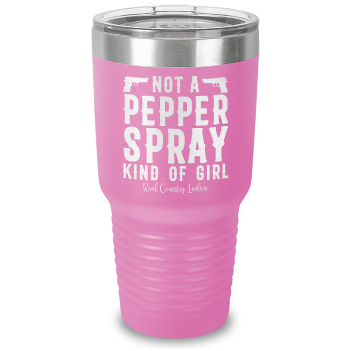 Not A Pepper Spray Kind Of Girl Laser Etched Tumbler