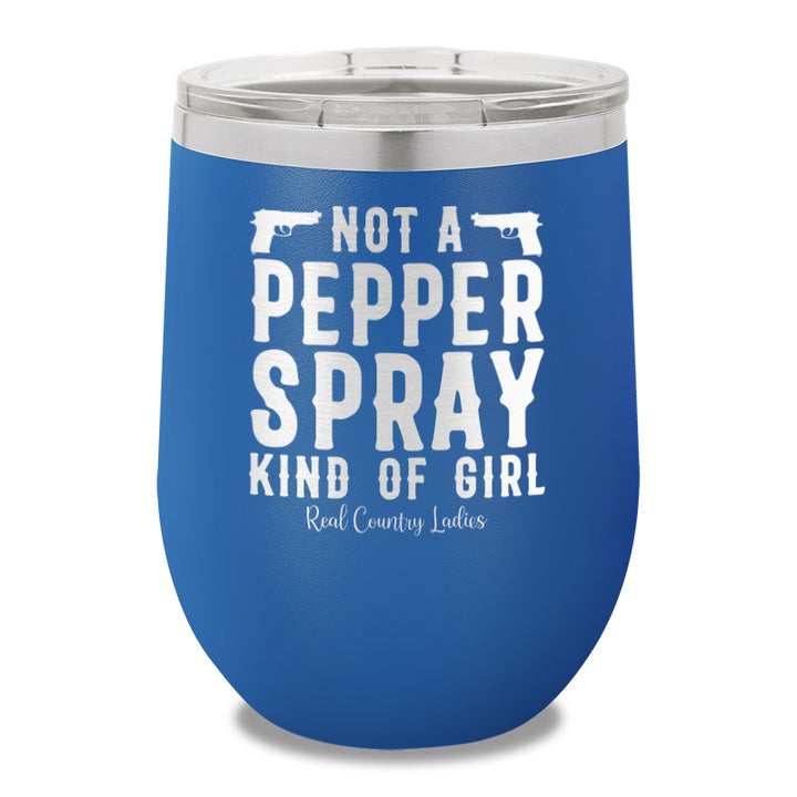 Not A Pepper Spray Kind Of Girl 12oz Stemless Wine Cup