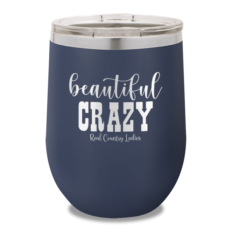 Beautiful Crazy 12oz Stemless Wine Cup