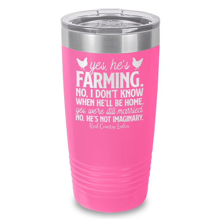 Yes He's Farming Laser Etched Tumbler