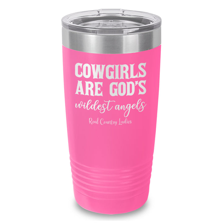 Cowgirls Are God's Wildest Angels Laser Etched Tumbler