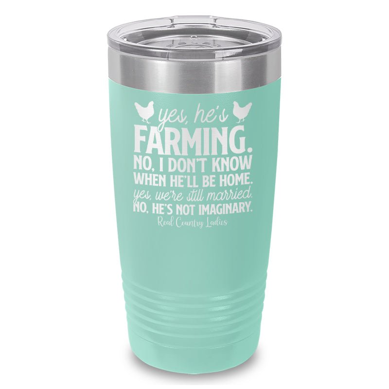 Yes He's Farming Laser Etched Tumbler