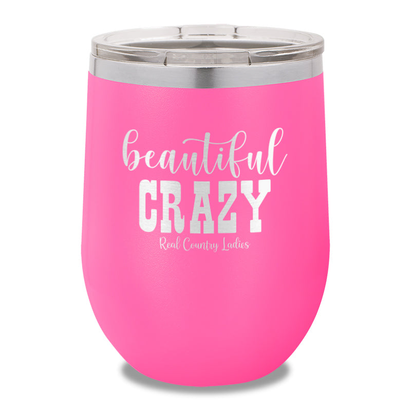 Beautiful Crazy 12oz Stemless Wine Cup