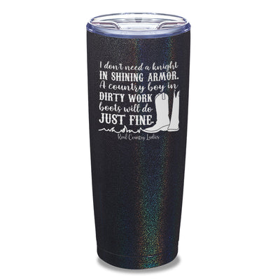 I Don't Need A Knight In Shining Armor Laser Etched Tumbler