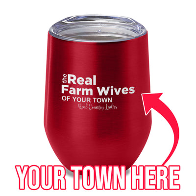 The Real Farm Wives of (Custom) Laser Etched Tumbler