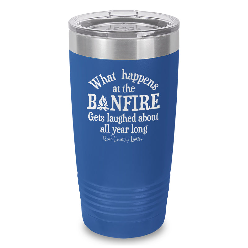 What Happens At The Bonfire Laser Etched Tumbler