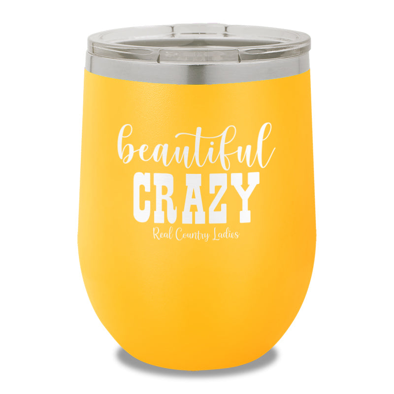 Beautiful Crazy 12oz Stemless Wine Cup