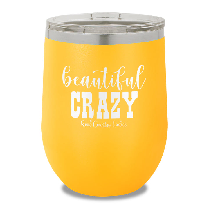 Beautiful Crazy 12oz Stemless Wine Cup