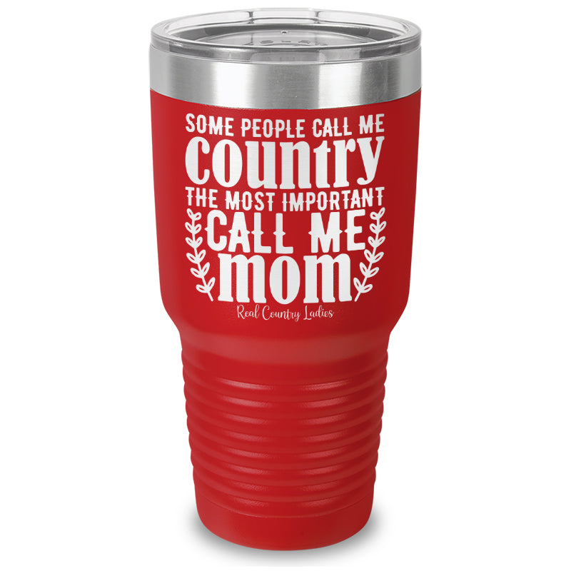 Some People Call Me Country Laser Etched Tumbler