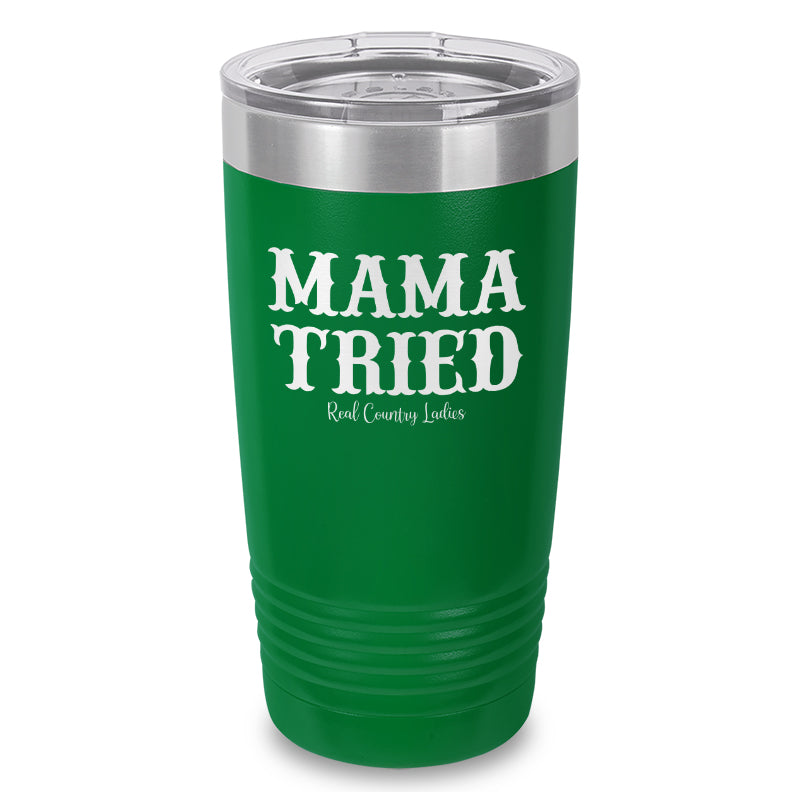 Mama Tried Laser Etched Tumbler