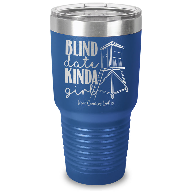 Blind Date Kinda Girl Laser Etched Tumbler