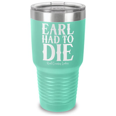 Earl Had To Die Laser Etched Tumbler