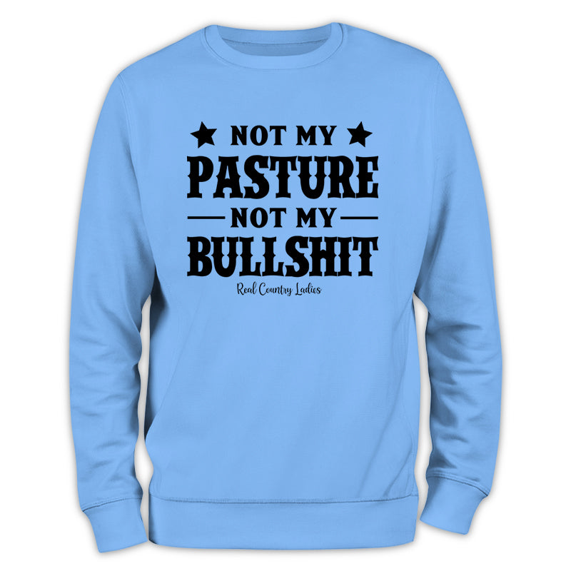 Not My Pasture Not My Bullshit Crewneck Sweatshirt