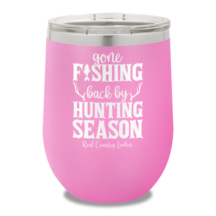 Gone Fishing Back By Hunting Season 12oz Stemless Wine Cup