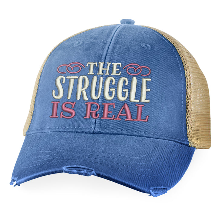 The Struggle Is Real Hat