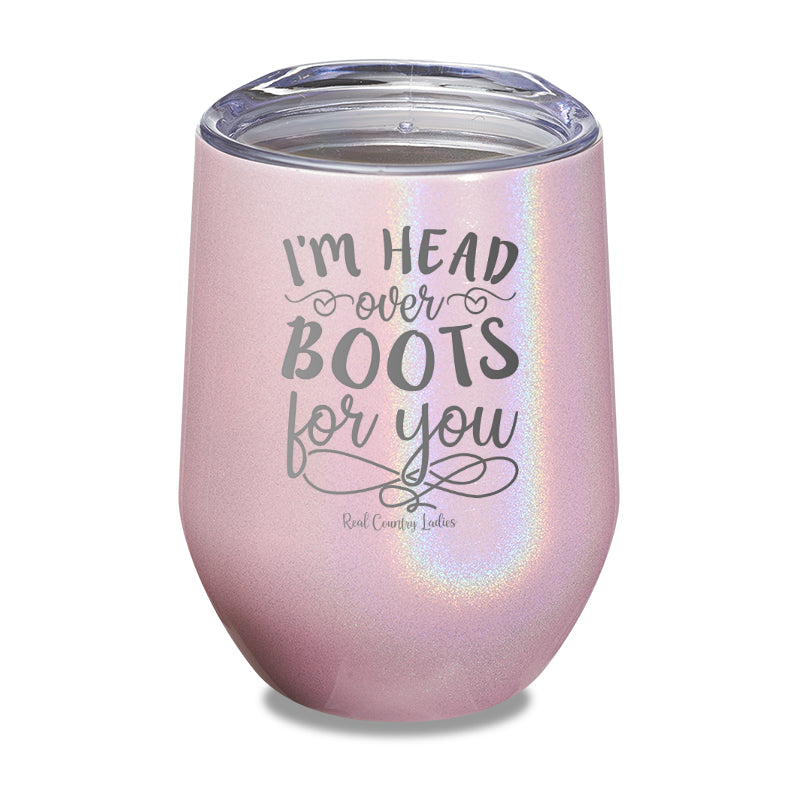 I'm Head Over Boots For You Laser Etched Tumbler