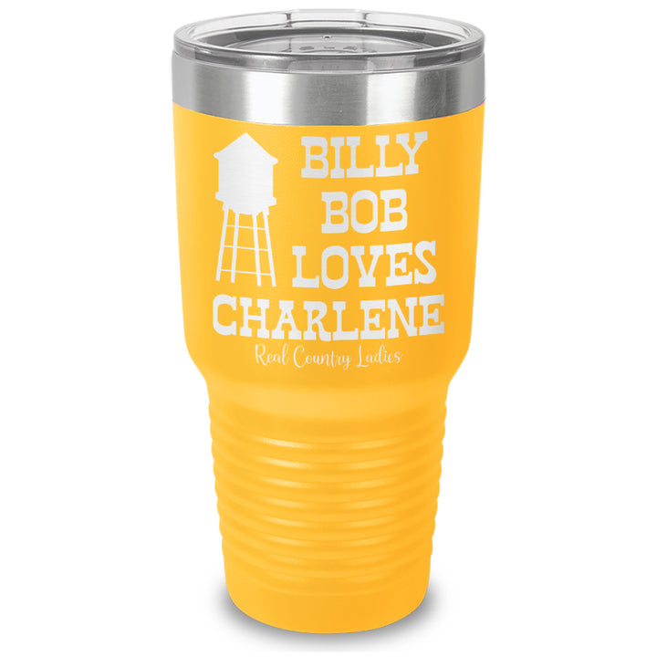 Billy Bob Loves Charlene Laser Etched Tumbler