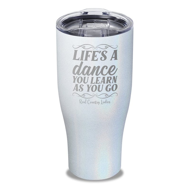 Life's A Dance Laser Etched Tumbler