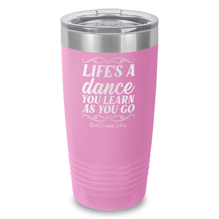 Life's A Dance Laser Etched Tumbler