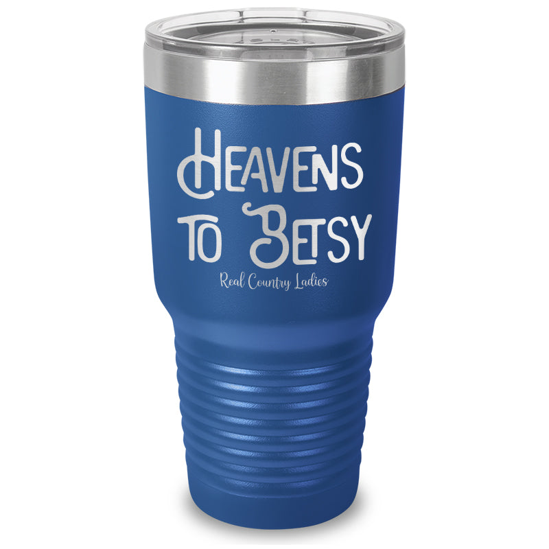 Heavens To Betsy Laser Etched Tumbler