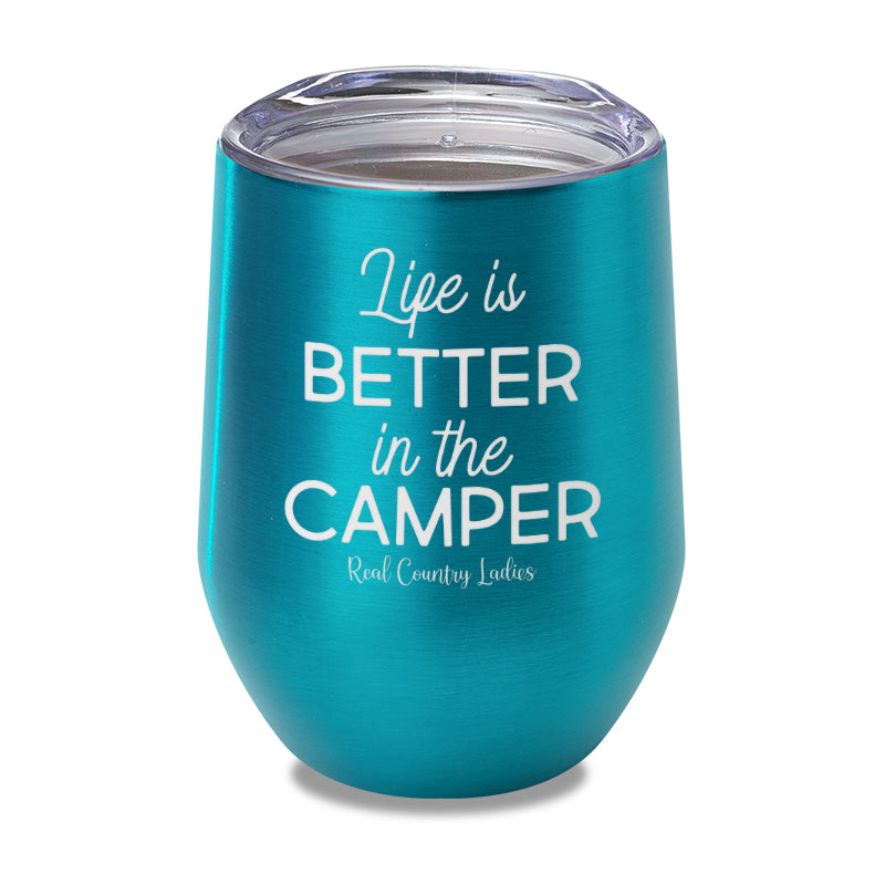 Life Is Better In The Camper Laser Etched Tumbler