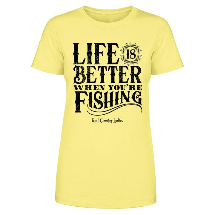 Life Is Better When You're Fishing Black Print Front Apparel