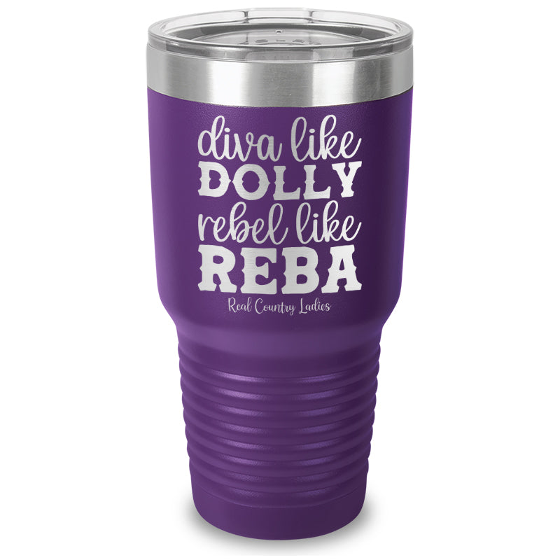 Diva Like Dolly Rebel Like Reba Laser Etched Tumbler