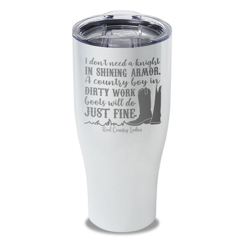 I Don't Need A Knight In Shining Armor Laser Etched Tumbler