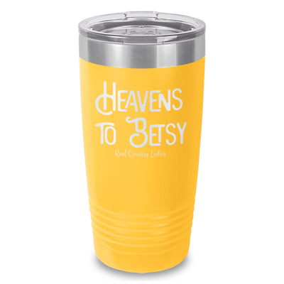 Heavens To Betsy Laser Etched Tumbler