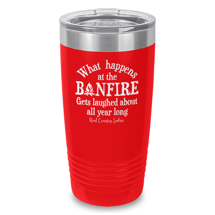 What Happens At The Bonfire Laser Etched Tumbler