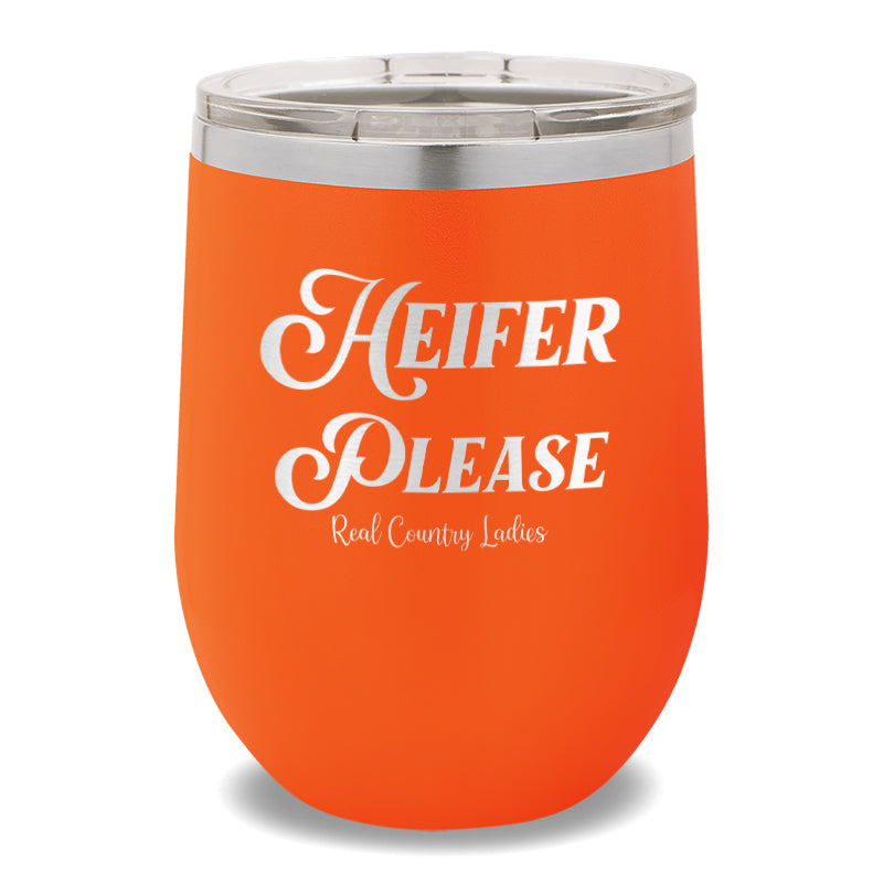 Heifer Please 12oz Stemless Wine Cup