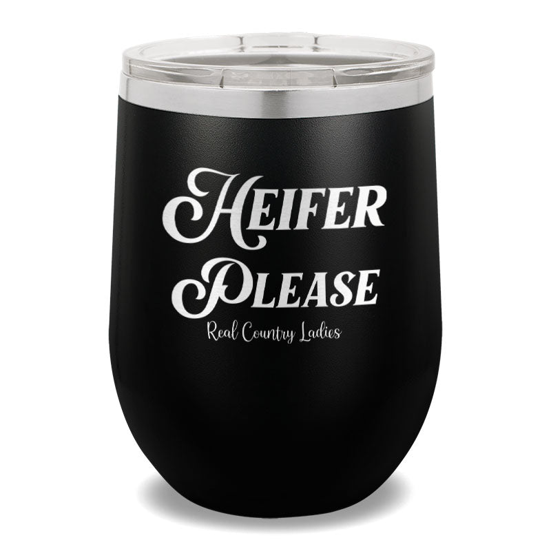 Heifer Please 12oz Stemless Wine Cup