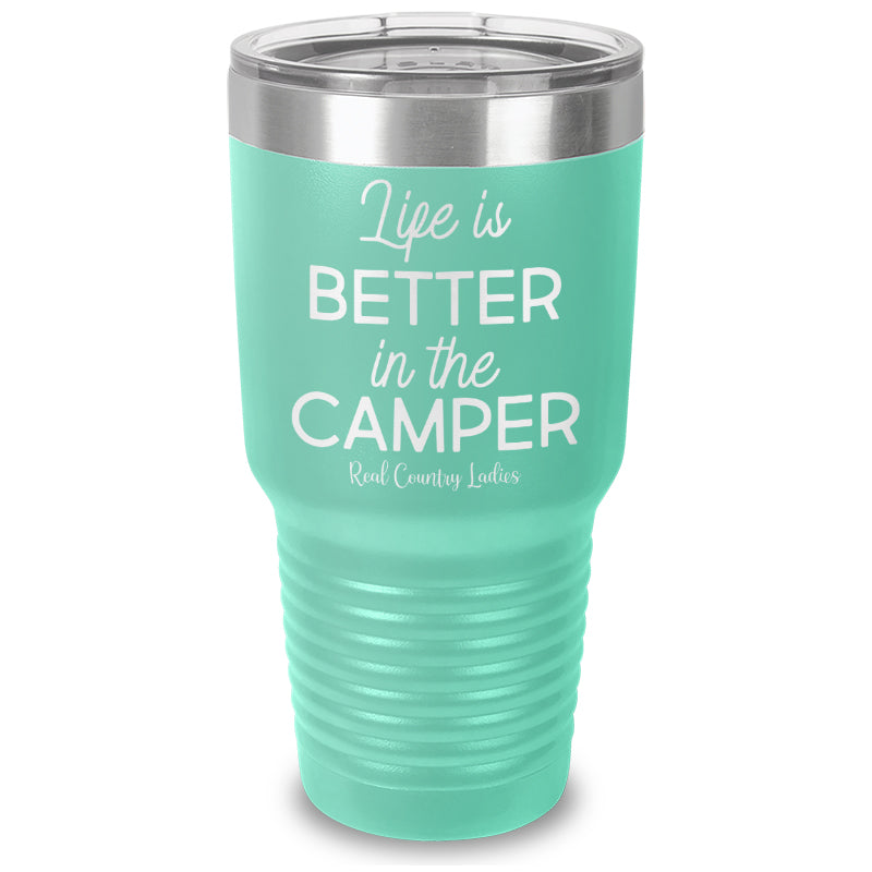 Life Is Better In The Camper Laser Etched Tumbler