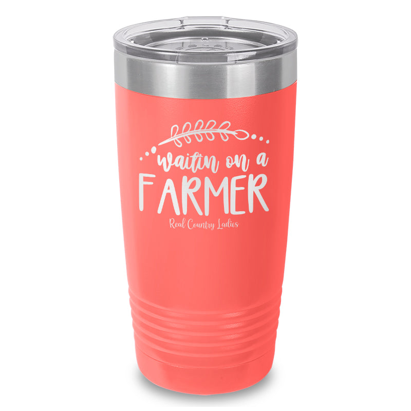 Waitin On A Farmer Laser Etched Tumbler