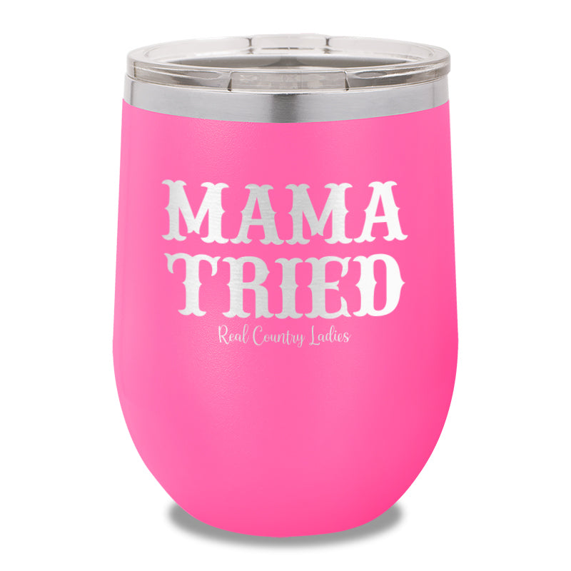 Mama Tried 12oz Stemless Wine Cup