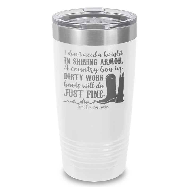 I Don't Need A Knight In Shining Armor Laser Etched Tumbler