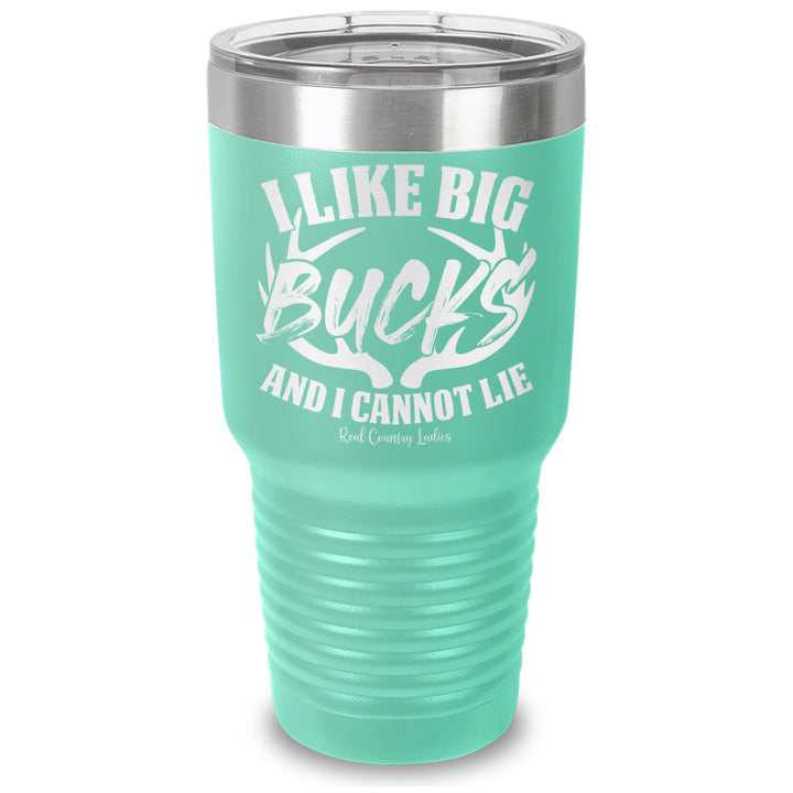 I Like Big Bucks Laser Etched Tumbler