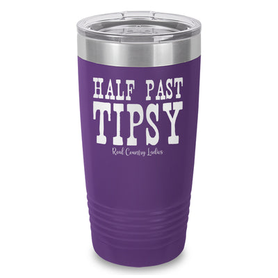 Half Past Tipsy Laser Etched Tumbler