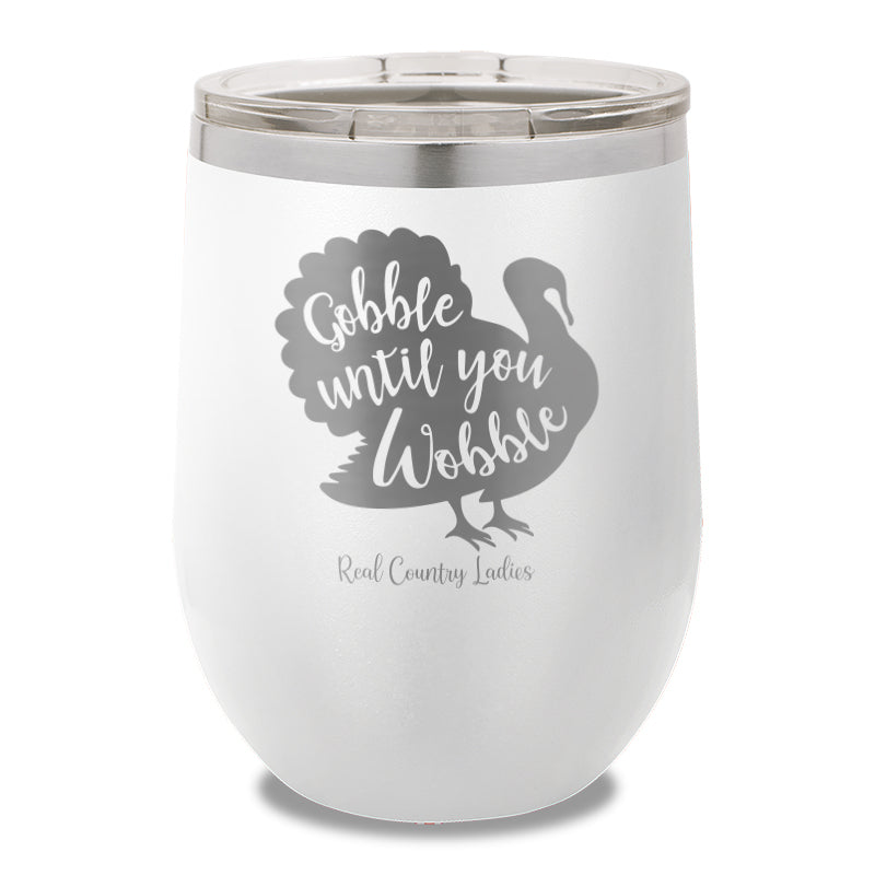 Gobble Until You Wobble 12oz Stemless Wine Cup