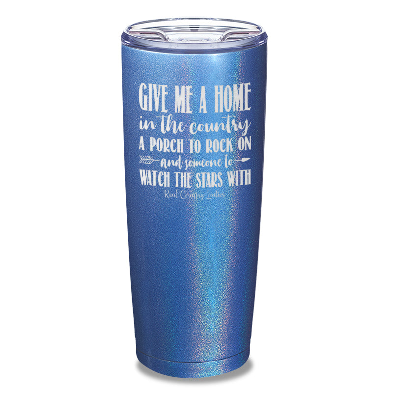 Give Me A Home In The Country Laser Etched Tumbler