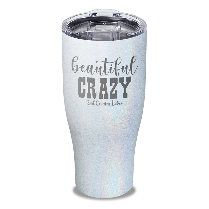 Beautiful Crazy Laser Etched Tumbler