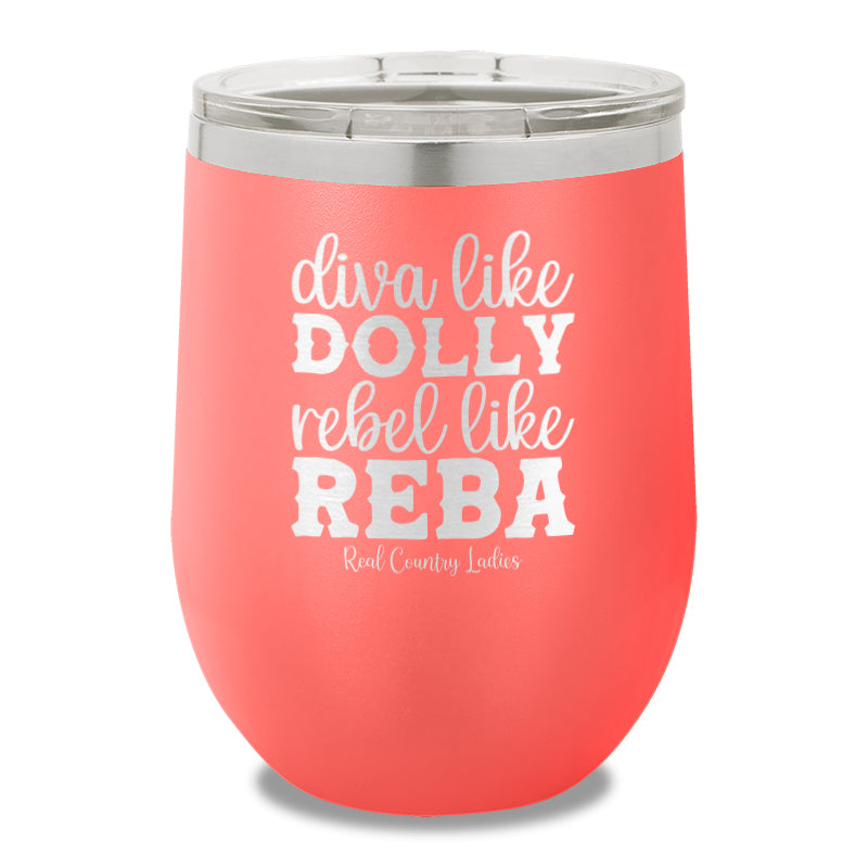 Diva Like Dolly Rebel Like Reba 12oz Stemless Wine Cup