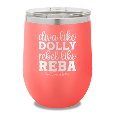 Diva Like Dolly Rebel Like Reba 12oz Stemless Wine Cup