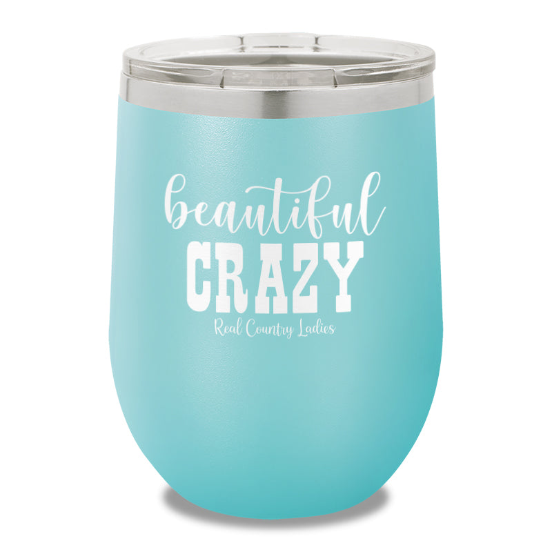 Beautiful Crazy 12oz Stemless Wine Cup