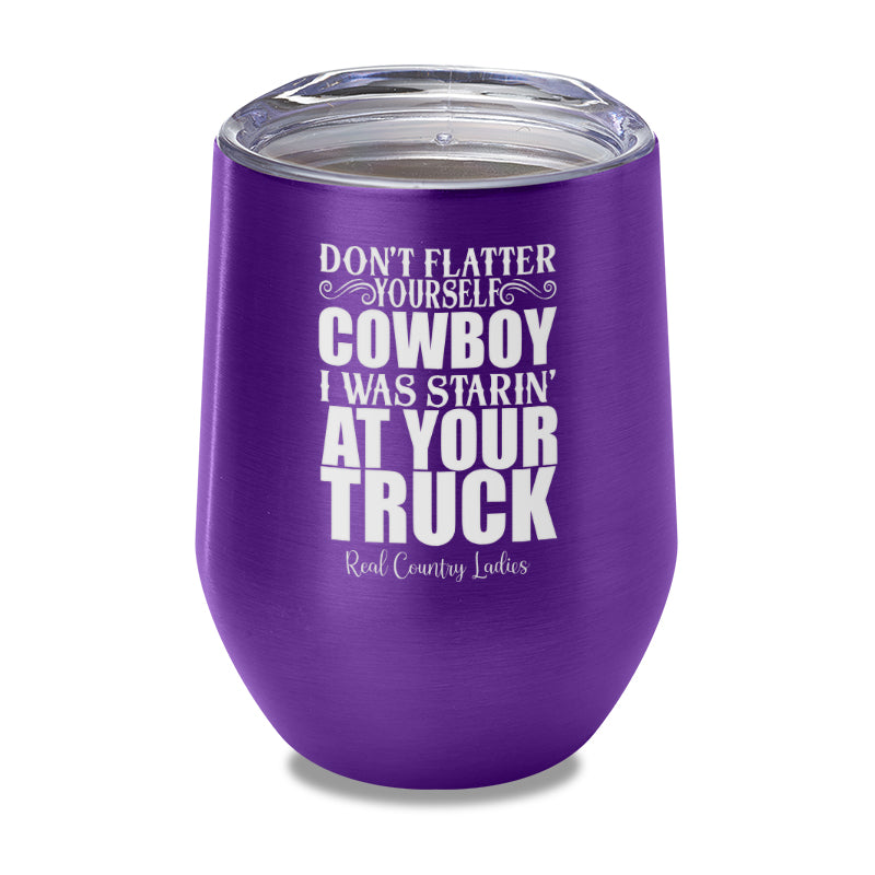 I Was Starin At Your Truck Laser Etched Tumbler