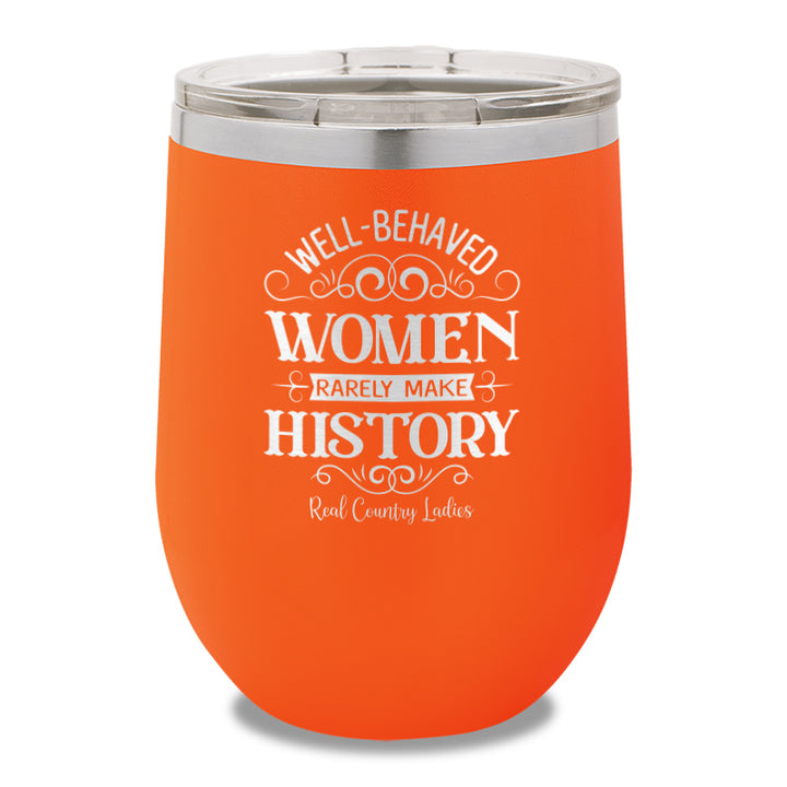 Well Behaved Women 12oz Stemless Wine Cup