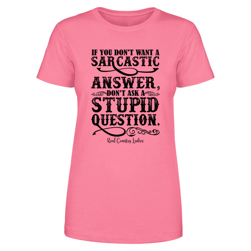 If You Don't Want A Sarcastic Answer Black Print Front Apparel