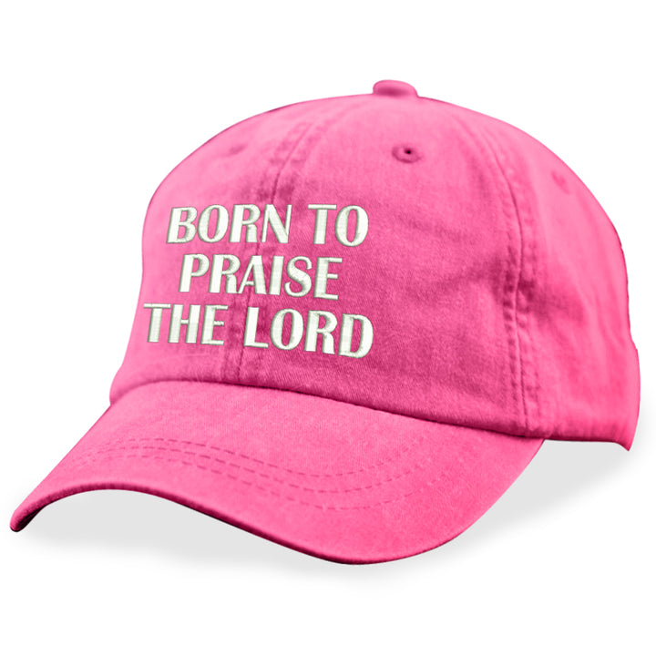 Born To Praise The Lord Hat